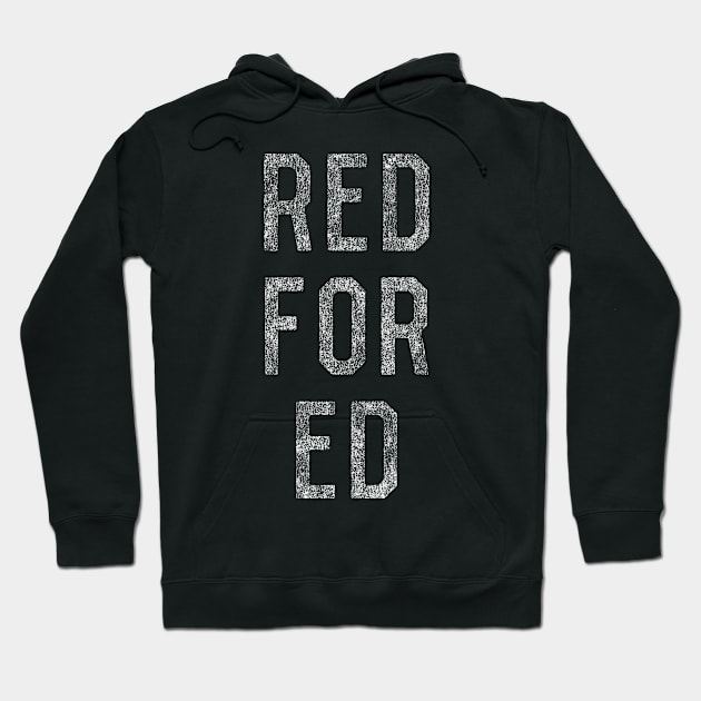 Red For Ed Hoodie by Flippin' Sweet Gear